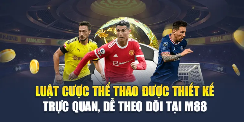 Luật cược thể thao được thiết kế trực quan, dễ theo dõi tại M88